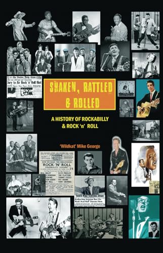 Shaken, Rattled & Rolled: A History of Rockabilly and Rock 'n' Roll von Independently published